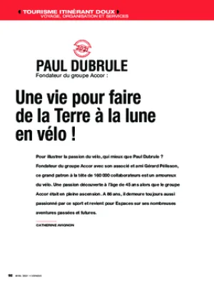 Paul Dubrule, fondateur du groupe Accor : Une vie pour faire de la Terre à la lune en vélo !