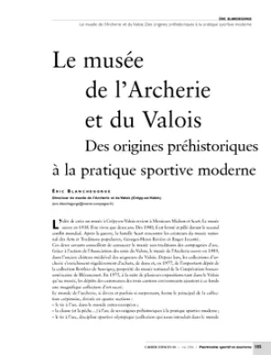 Le musée de l'Archerie et du Valois. Des origines préhistoriques à la pratique sportive moderne