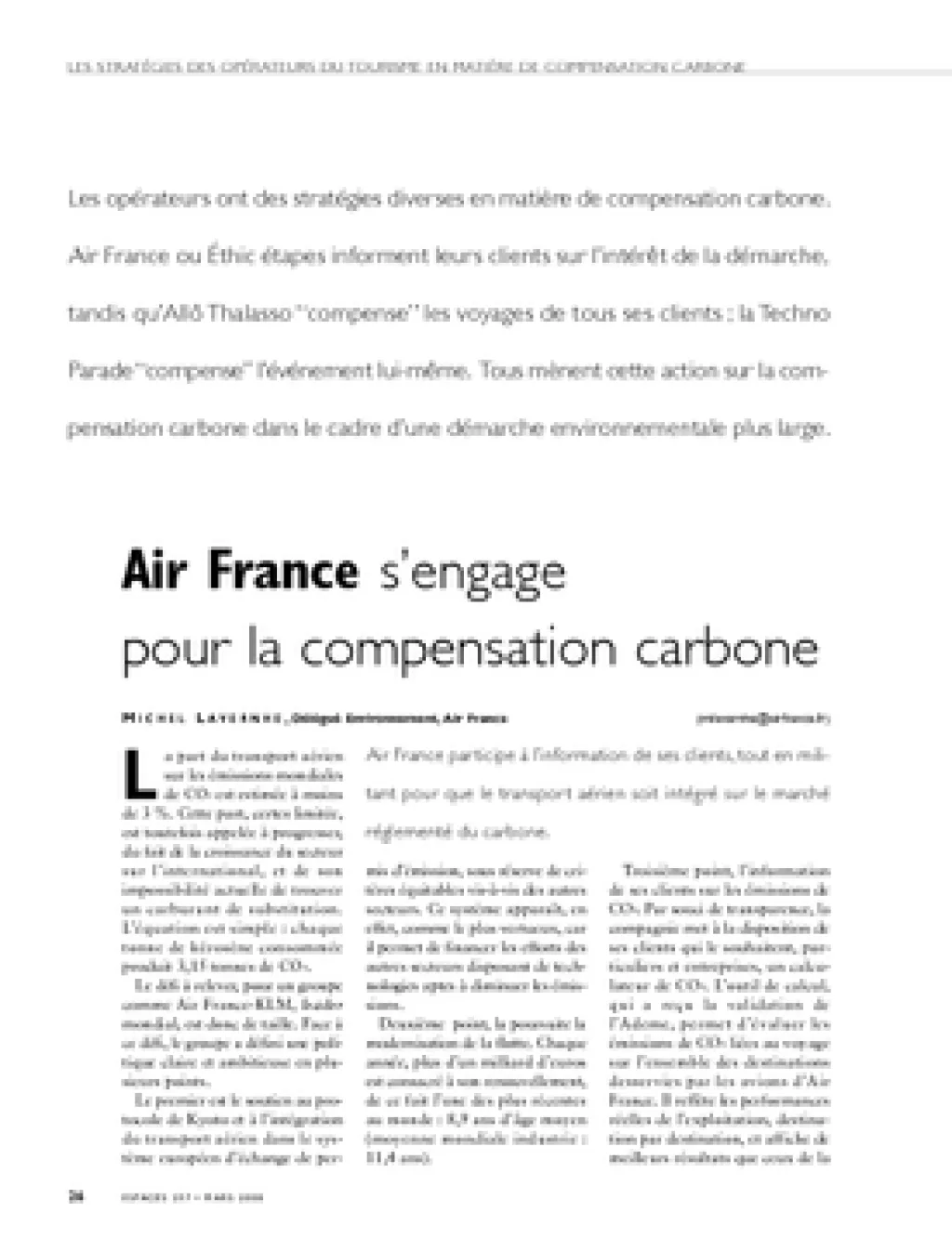 Air France s'engage pour la compensation carbone. Allô Thalasso, partenaire du programme Action Carbone. La Techno Parade, événement électro-écolo. Éthic étapes vise l'écolabel européen